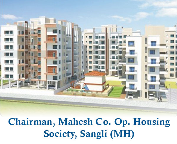 Chairman, Mahesh Co. Op. Housing Society